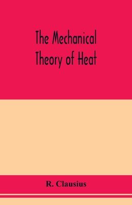 The mechanical theory of heat 9353978254 Book Cover