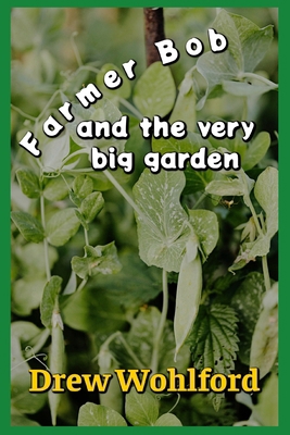 Farmer Bob And The Very Big Garden B0DG2M9TKB Book Cover