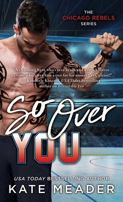 So Over You (The Chicago Rebels Series) 1668280264 Book Cover