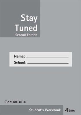 Stay Tuned Workbook for 4 Éme 0521705800 Book Cover