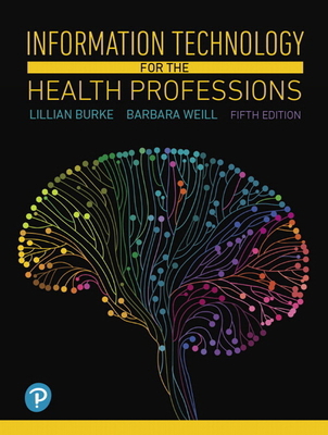 Information Technology for the Health Professions 0134877713 Book Cover