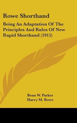 Rowe Shorthand: Being An Adaptation Of The Prin... 1437198910 Book Cover