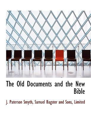 The Old Documents and the New Bible 1140386336 Book Cover