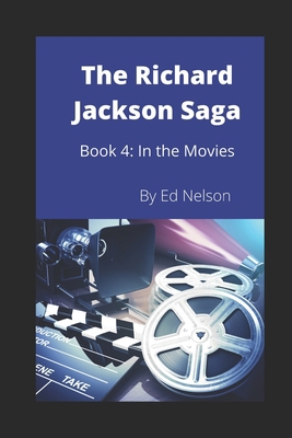 The Richard Jackson Saga: Book4: In the Movies 1687310327 Book Cover