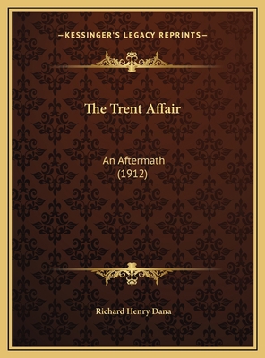 The Trent Affair: An Aftermath (1912) 1169417841 Book Cover