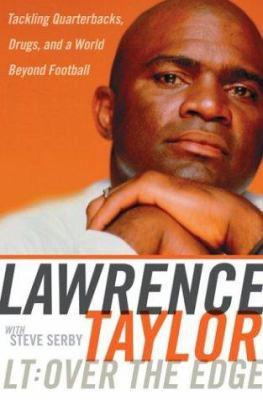 LT: Over the Edge: Tackling Quarterbacks, Drugs... 0060185511 Book Cover