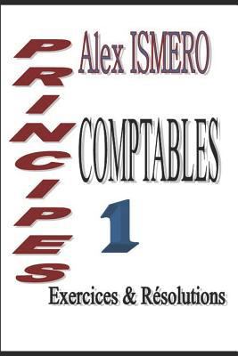 Principes Comptable 1: Exercices et Résolutions [French] 1718199244 Book Cover