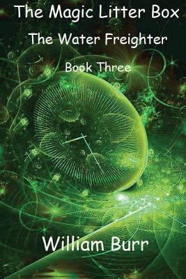 The Magic Litter Box: Book Three - The Water Fr... 1495906515 Book Cover