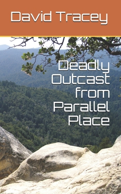 Deadly Outcast from Parallel Place 1534807985 Book Cover