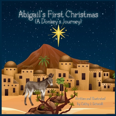Abigail's First Christmas (A Donkey's Journey) B0DJHJW4HH Book Cover