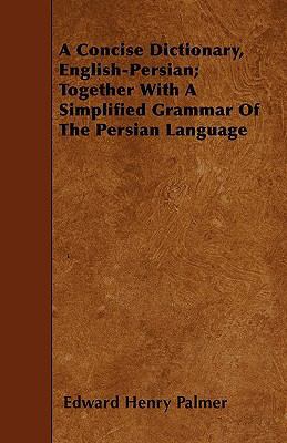 A Concise Dictionary, English-Persian; Together... 1446003779 Book Cover