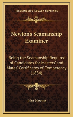 Newton's Seamanship Examiner: Being the Seamans... 1164961276 Book Cover