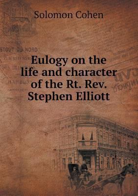 Eulogy on the life and character of the Rt. Rev... 5518806760 Book Cover