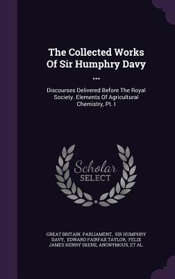 The Collected Works of Sir Humphry Davy ...: Di... 1347009728 Book Cover