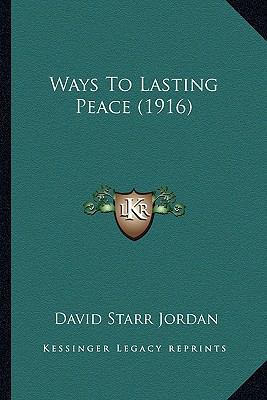 Ways to Lasting Peace (1916) 1164175033 Book Cover