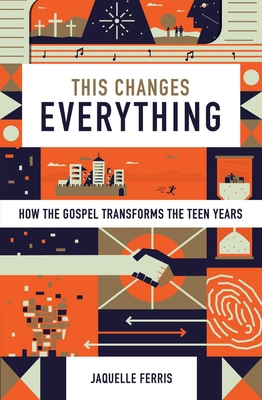 This Changes Everything: How the Gospel Transfo... B0FLYDDQ41 Book Cover