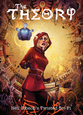 The Theory Volume 1: Neil Gibson's Twisted Sci Fi 0995721920 Book Cover