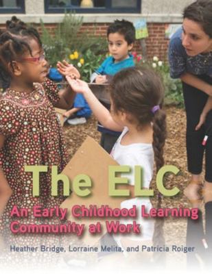 The ELC: An Early Childhood Learning Community ... 1942341687 Book Cover