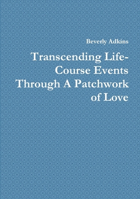 Transcending Life- Course Events Through A Patc... 1257969579 Book Cover