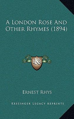 A London Rose and Other Rhymes (1894) 116469202X Book Cover