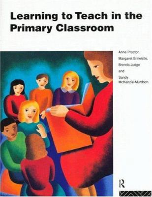 Learning to Teach in the Primary Classroom 0415110653 Book Cover