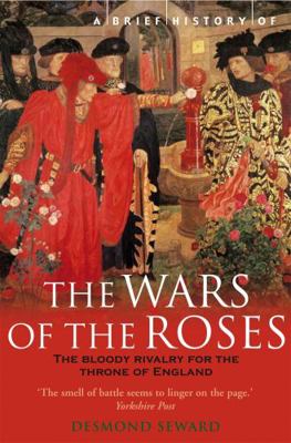 A Brief History of the Wars of the Roses 1845290062 Book Cover