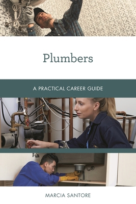 Plumbers: A Practical Career Guide 1538134284 Book Cover
