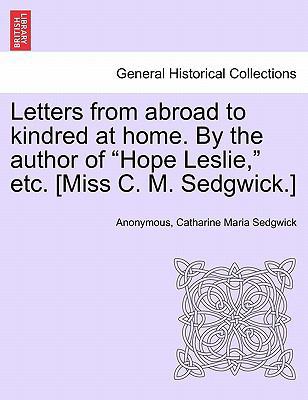 Letters from Abroad to Kindred at Home. by the ... 124115547X Book Cover