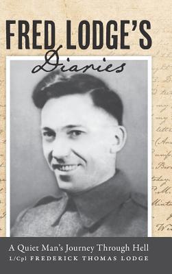 Fred Lodge's Diaries: A Quiet Man's Journey Thr... 1525540394 Book Cover