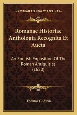 Romanae Historiae Anthologia Recognita Et Aucta... 1165683229 Book Cover