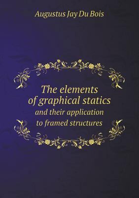 The elements of graphical statics and their app... 5518804202 Book Cover