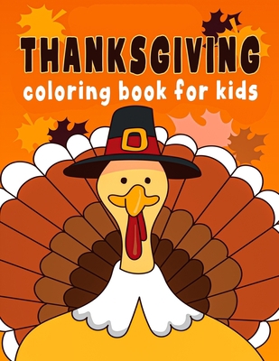 thanksgiving coloring book for kids: Happy Thanksgiving Coloring Book for Kids, Toddlers and Preschool B08K3YJ2HK Book Cover