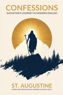 Confessions: Augustine's Journey in Modern English B0DLV8VB4B Book Cover