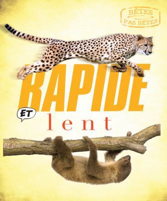 Bêtes pas bêtes : Rapide et lent [French] 1443106488 Book Cover