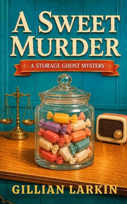 A Sweet Murder (Storage Ghost Mysteries) 1515161269 Book Cover