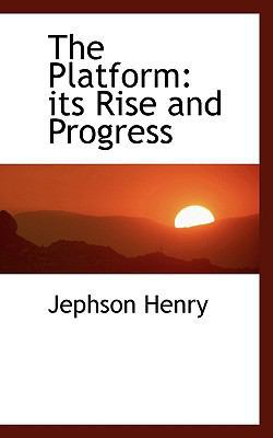 The Platform: Its Rise and Progress 1116415925 Book Cover