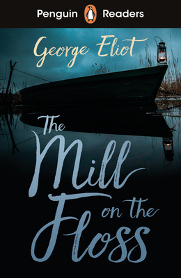 Penguin Readers Level 4: The Mill on the Floss ... 0241589045 Book Cover