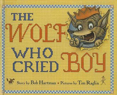 The Wolf Who Cried Boy 0756929504 Book Cover