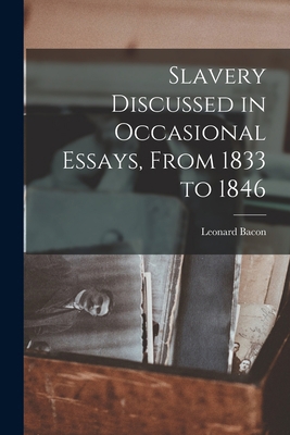 Slavery Discussed in Occasional Essays, From 18... 1018249672 Book Cover