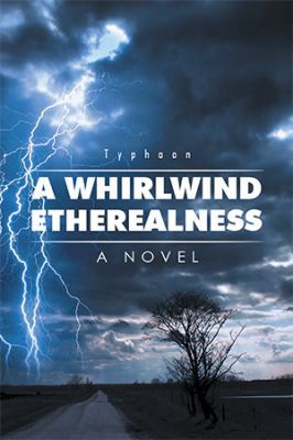 A Whirlwind Etherealness 1514487322 Book Cover