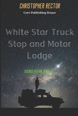 WHITE STAR TRUCK STOP AND MOTOR LODGE 1676497447 Book Cover