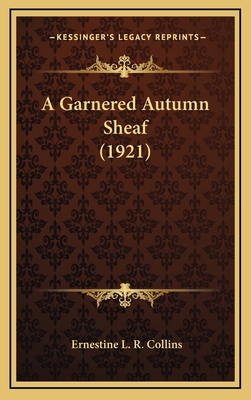 A Garnered Autumn Sheaf (1921) 1166503941 Book Cover