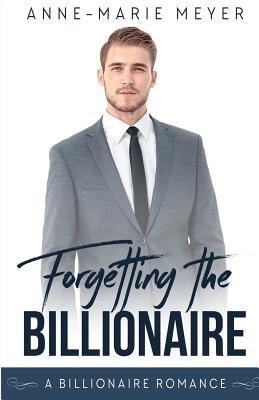 Forgetting the Billionaire: A Clean Billionaire... 1974605167 Book Cover