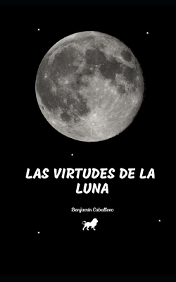 Las Virtudes de la Luna [Spanish] B087SJTVKK Book Cover