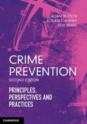 Crime Prevention: Principles, Perspectives and ... 1107282187 Book Cover