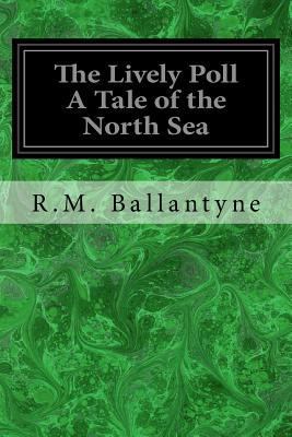 The Lively Poll A Tale of the North Sea 1979134448 Book Cover