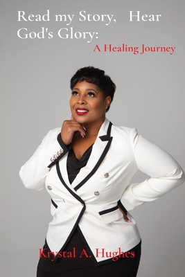 Read my Story, Hear God's Glory: A Healing Journey [Large Print] B0BFTYK5FC Book Cover