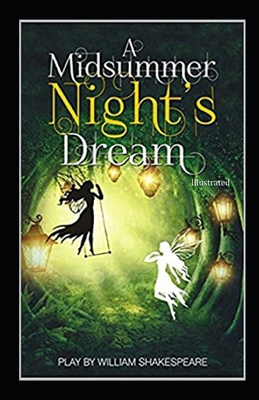 A Midsummer Night's Dream (Illustrated) B092CR878K Book Cover
