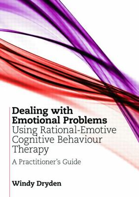 Dealing with Emotional Problems Using Rational-... 0415677645 Book Cover