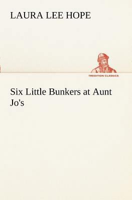 Six Little Bunkers at Aunt Jo's 3849170543 Book Cover